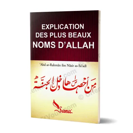 Cover of the book Explanation of the Most Beautiful Names of Allah by Abd ar Rahman ibn Nasir as Saadi French book Sana edition