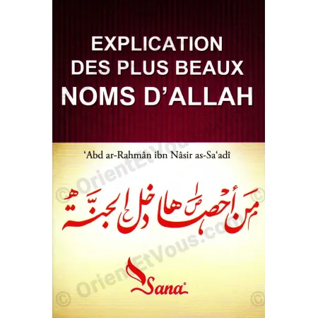 Front cover of Explanation of the Most Beautiful Names of Allah by Abd ar Rahman ibn Nasir as Saadi French book Sana
