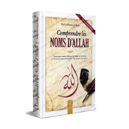 Comprendre les Noms d'Allah [Version Intégrale]