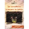 La sorcellerie à travers le temps