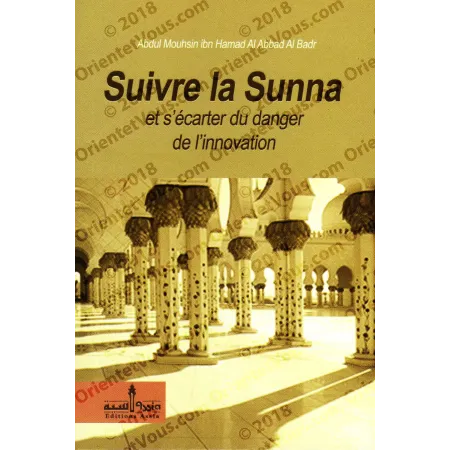 Suivre la Sunna et s'écarter du danger de l'innovation