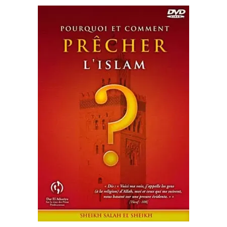 Pourquoi et Comment Pr&ecirc;cher l&#039;Islam