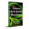 Fatawas De La Famille Musulmane