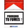 Pourquoi tu fumes ?