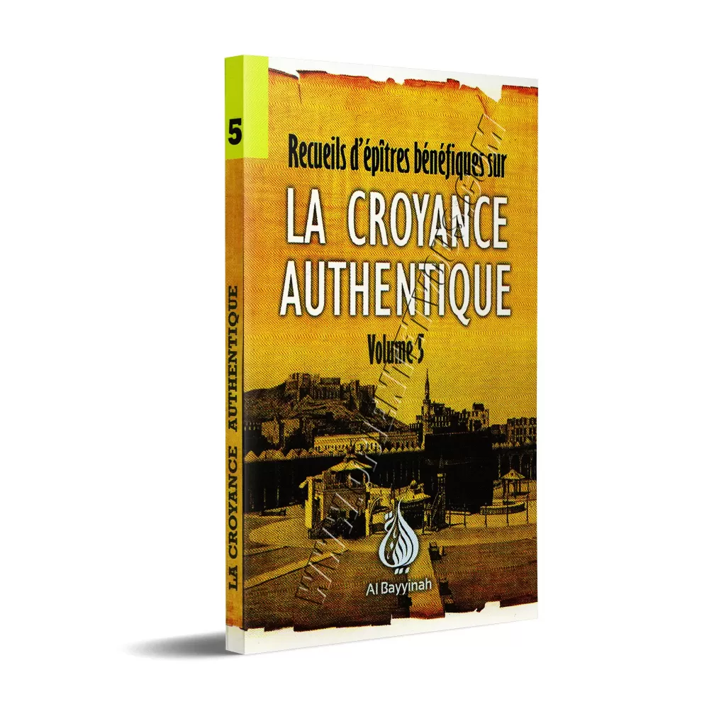 La croyance Authentique - Volume 5