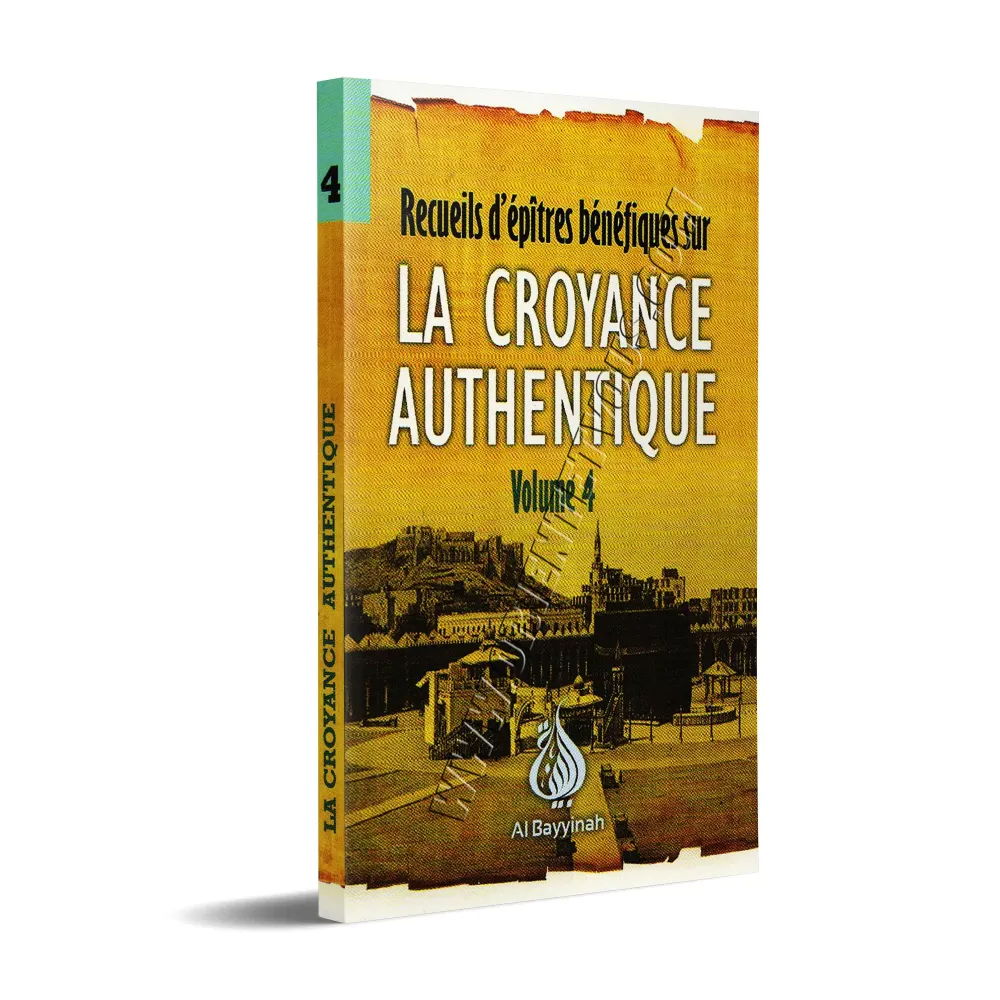La croyance Authentique - Volume 4