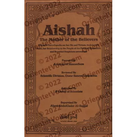 'Â'isha, Mère des croyants – Encyclopédie sur sa vie/عائشة أم المؤمنين – موسوعة علمية عن حياتها