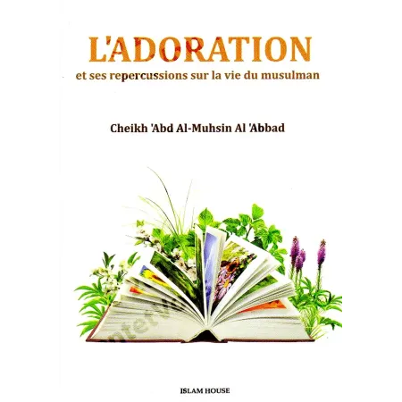 L'adoration et ses répercussions dans la vie du musulman