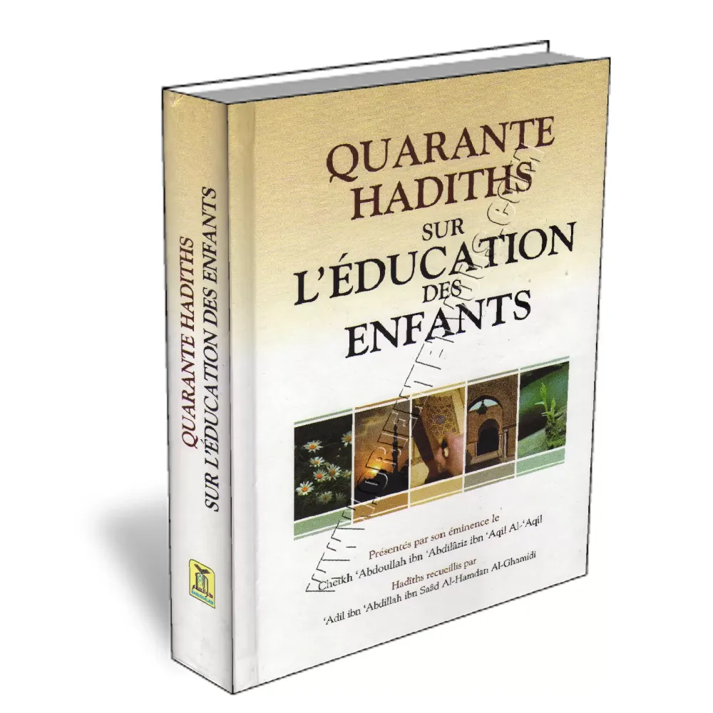 Quarante hadiths sur l&#039;&eacute;ducation des enfants