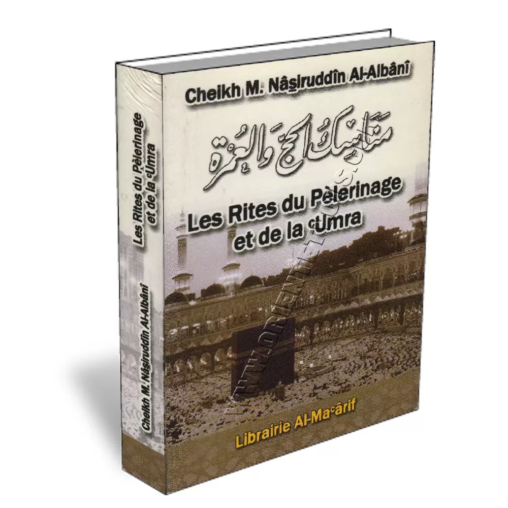 Les rites du P&egrave;lerinage et de la &#039;Umra [Format Poche]