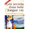 Les secrets d’une belle & longue vie, ou comment prolonger son existence?