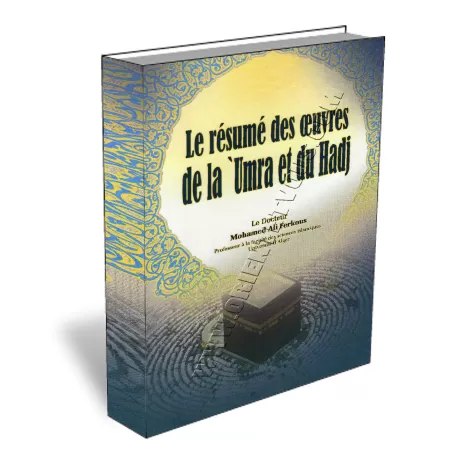 Le r&eacute;sum&eacute; des &oelig;uvres de la 'Umra et du Hadj