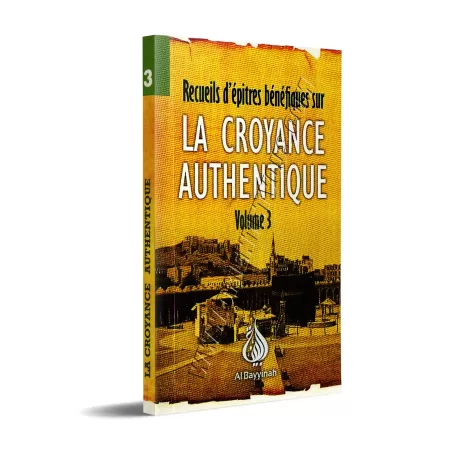 La croyance Authentique - Volume 3