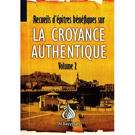 La croyance Authentique - Volume 2