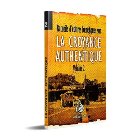 La croyance Authentique - Volume 2