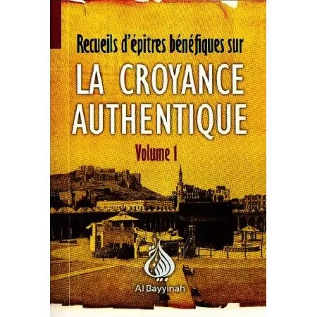 La croyance Authentique - Volume 1