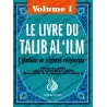 Le Livre Du Talib Al 'ilm - Vol. 1
