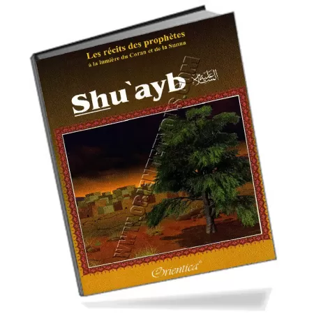 Histoire de "Shu&#039;ayb" (Chouayb)