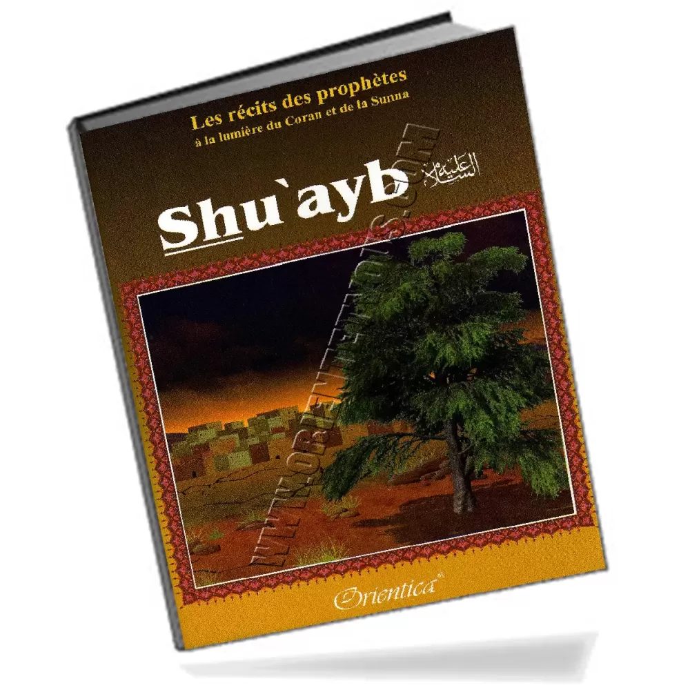 Histoire de "Shu&#039;ayb" (Chouayb)