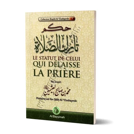 Le statut de celui qui délaisse la prière [al-'Outhaymîn]