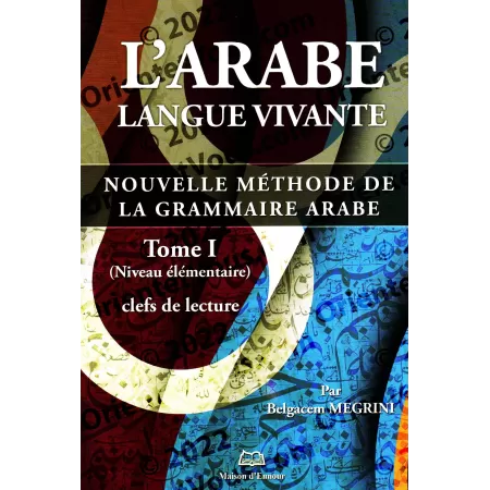 Pack L'arabe: langue vivante - Nouvelle méthode de la grammaire arabe