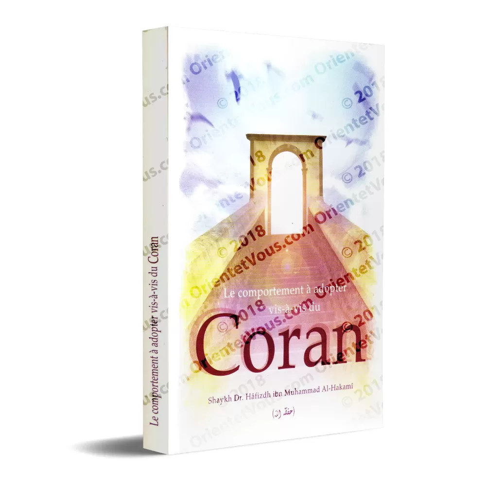 Le comportement à adopter vis-à-vis du Coran