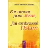 Par Amour pour Jésus, J'ai Embrassé l'Islam