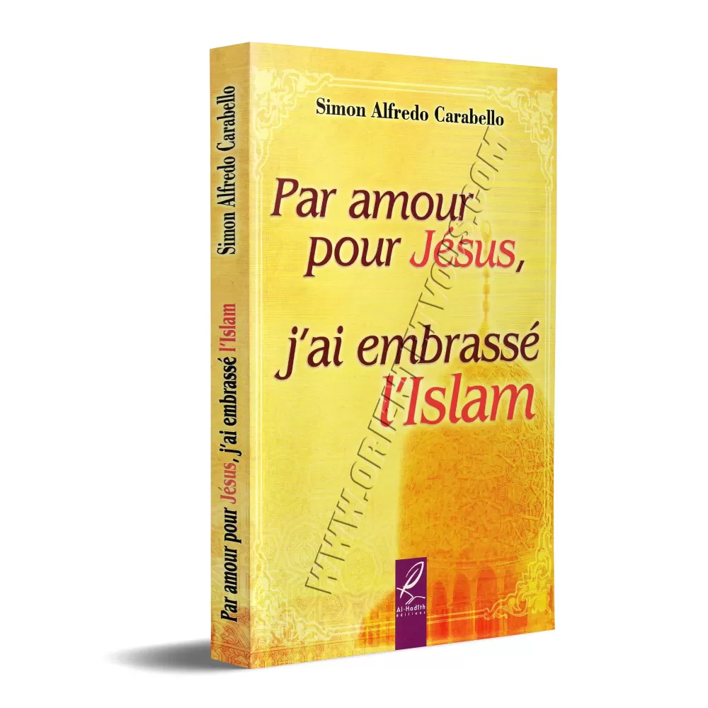 Par Amour pour Jésus, J'ai Embrassé l'Islam