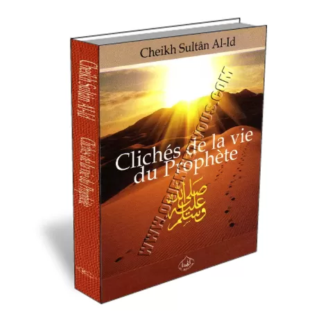 Clich&eacute;s de la vie du Proph&egrave;te