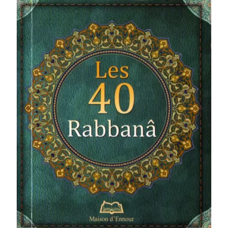 Les 40 Rabbanâ