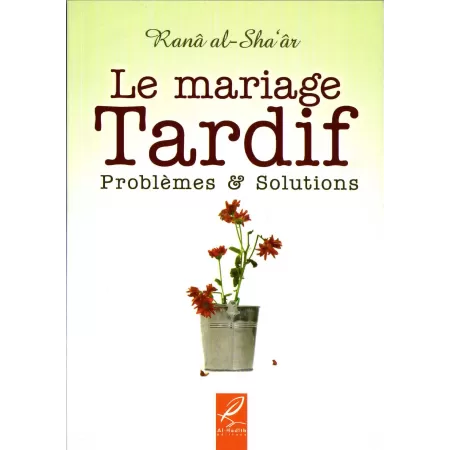 Le Mariage Tardif: Problèmes & Solutions