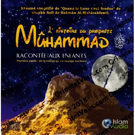 L'histoire du prophète Muhammad racontée aux enfants [1ère Partie]