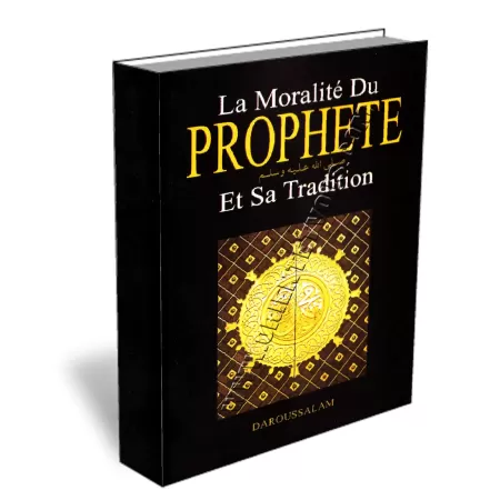 La Moralit&eacute; du Proph&egrave;te et Sa Tradition 