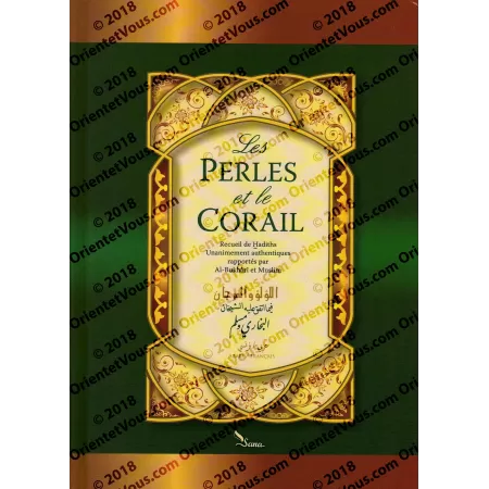 Les Perles et le Corail [Al lou'lou wal marjane] - Recueil de Hadiths unanimement authentiques 
