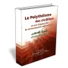 Le polyth&eacute;isme des chr&eacute;tiens et son impact sur la communaut&eacute; musulmane