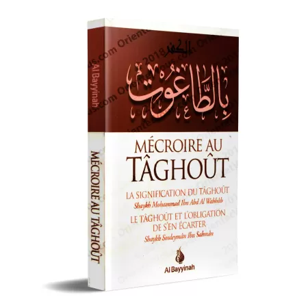 Mécroire au Tâghoût: La Signification du Tâghoût suivi de: Le Tâghoût et l'Obligation de s'en Écarter