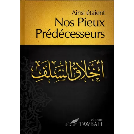 Ainsi étaient Nos Pieux Prédécesseurs [Nouvelle Edition Augmentée]