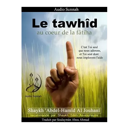 Le tawh&icirc;d au c&oelig;ur de la f&acirc;tiha