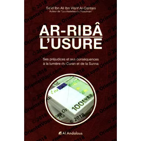 Ar-Ribâ: l'usure: Ses préjudices et ses conséquences à la lumière du Coran et de la Sunna
