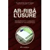 Ar-Ribâ: l'usure: Ses préjudices et ses conséquences à la lumière du Coran et de la Sunna