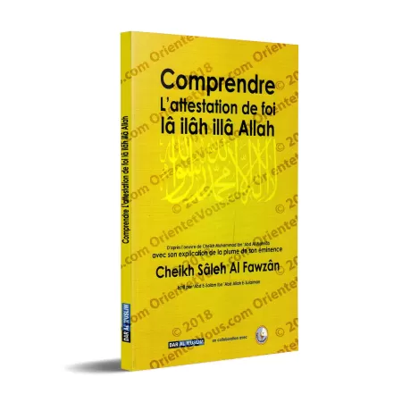 Comprendre l'attestation de foi lâ ilâh illâ Allah [Al-Fawzân]