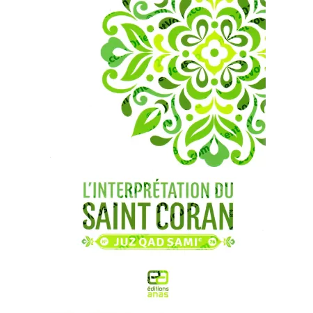 L'Interprétation du Saint Coran - Juz Qad Sami'