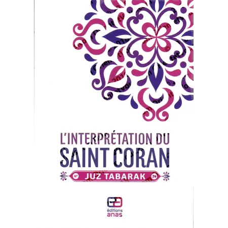 L'Interprétation du Saint Coran - Juz Tabârak