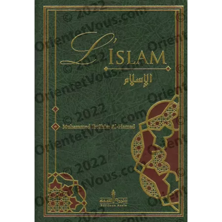 L'Islam: Sa réalité, ses lois, ses croyances, ses organisations