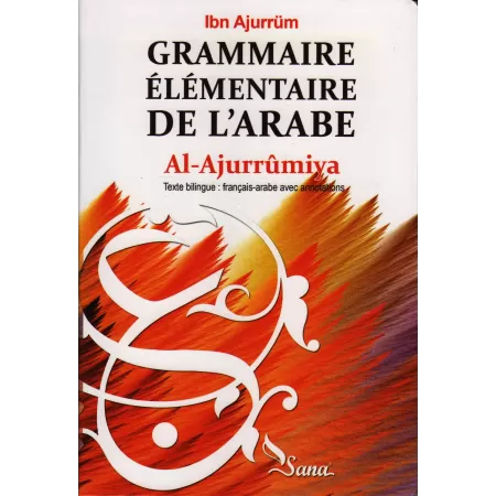 Grammaire Elémentaire de l'Arabe: Al-Ajurrûmiya