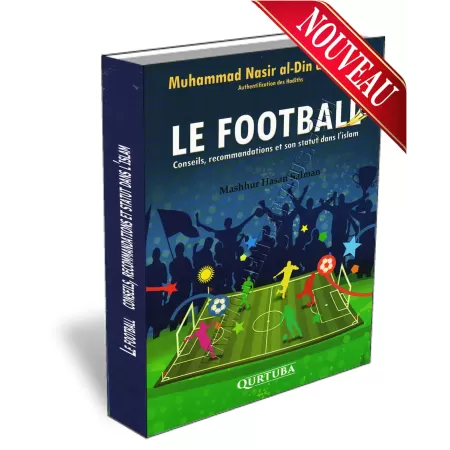 Le Football: Conseils, recommandations et son statut dans l&#039;Islam