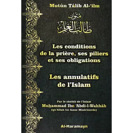 Mutûn Tâlib Al-'Ilm: Les conditions de la prière, ses piliers et ses obligations & Les annulatifs de l’Islam [Format Poche - Bil