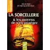 La sorcellerie et les moyens de s'en protéger