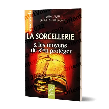 La sorcellerie et les moyens de s'en protéger