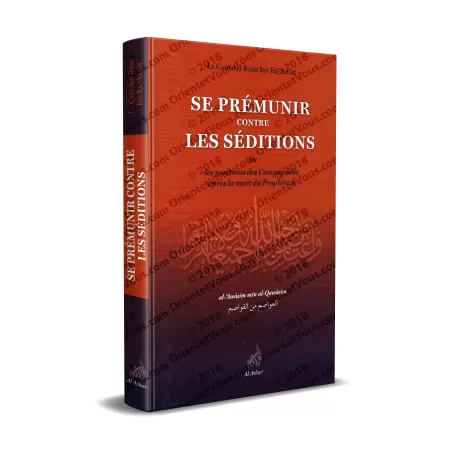 Se prémunir contre les séditions [ou les positions des compagnons après la mort du Prophète]